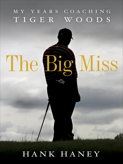 Title details for The Big Miss by Hank Haney - Wait list